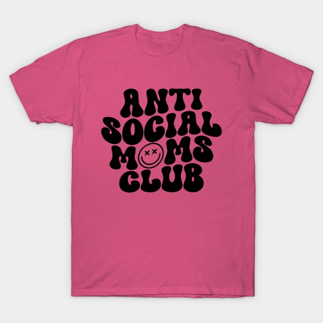 Anti Social Moms Club black&White T-Shirt by kiwodesign